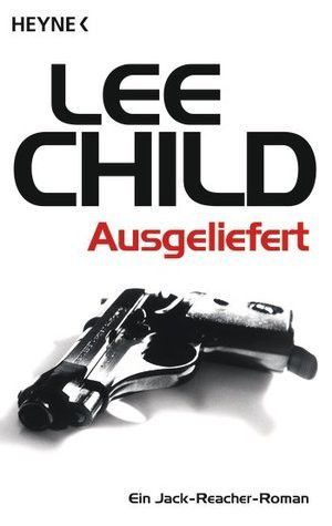 [Jack Reacher 02] • Ausgeliefert